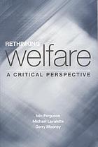 Rethinking welfare : a critical perspective