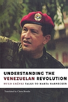 Understanding the Venezuelan revolution : Hugo Chávez talks to Marta Harnecker