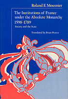 The institutions of France under the absolute monarchy, 1598-1789