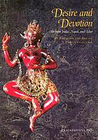 Desire and devotion : art from India, Nepal, and Tibet in the John and Berthe Ford collection