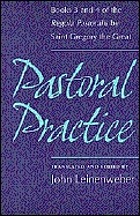 Pastoral practice : books 3 and 4 of the Regula pastoralis
