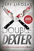 Double Dexter : a novel 