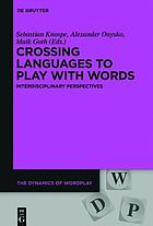 Crossing languages to play with words : multidisciplinary perspectives