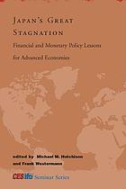 Japan's great stagnation financial and monetary policy lessons for advanced economies