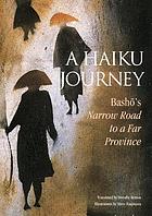 A Haiku journey, Bashō's Narrow road to a far province