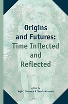 Origins and futures : time inflected and reflected