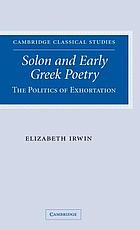 Solon and early Greek poetry : the politics of exhortation