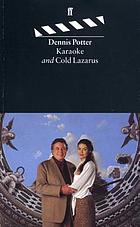 Karaoke ; and, Cold Lazarus