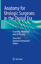 Anatomy for urologic surgeons in the digital era : scanning, modelling and 3D printing