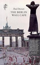 The Berlin Wall Café