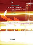 Let's play rhythm : variations on rhythm changes for the study of improvisation, ear trainiing and composition