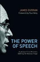 The power of speech : Australian Prime Ministers defining the national image