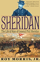 Sheridan : the life and wars of General Phil Sheridan