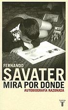 Mira por dónde : autobiografía razonada