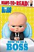 Boss Baby : How to be a boss 