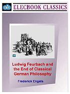 Ludwig Feuerbach and the outcome of classical German philosophy