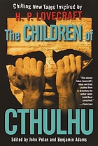 The children of Cthulhu : chilling new tales inspired by H.P. Lovecraft
