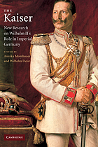 The Kaiser new research on Wilhelm II's role in imperial Germany