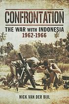 Confrontation : the war with Indonesia, 1962-1966