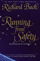 Running from safety : an adventure of the spirit