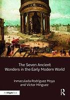 The seven ancient wonders in the early modern world