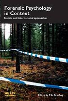 Forensic psychology in context : Nordic and international approaches
