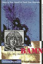 BAMN (By Any Means Necessary) : outlaw manifestos and ephemera, 1965-70