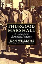 Thurgood Marshall : American revolutionary