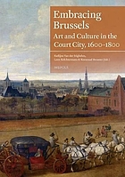 Embracing Brussels : art and culture in the court city, 1600-1800