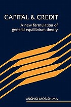 Capital and credit : a new formulation of general equilibrium theory