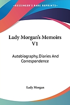 Lady Morgan's Memoirs v.1 : autobiography, diaries, and correspondence