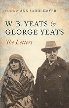 W.B. Yeats and George Yeats : the letters