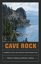 Cave Rock : climbers, courts, and a Washoe Indian sacred place