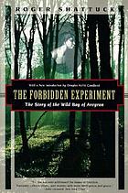 The forbidden experiment : the story of the Wild Boy of Aveyron