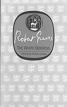 The White Goddess : a historical grammar of poetic myth
