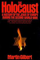 The Holocaust : a history of the Jews of Europe during the Second World War