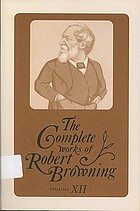 The complete works of Robert Browning : with variant readings & annotations