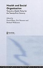 Health and social organization : towards a health policy for the twenty-first century