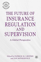 The future of insurance regulation and supervision : a global perspective