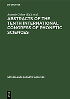 Abstracts of the Tenth International Congress of Phonetic Sciences : Utrecht, 1-6 August, 1983