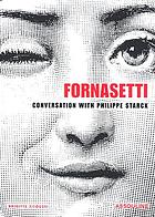 Piero Fornasetti : a conversation between Philippe Starck and Barnaba Fornasetti