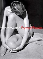 Edward Weston : forms of passion