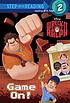 Wreck-it Ralph : game on! 