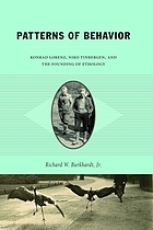 Patterns of behavior : Konrad Lorenz, Niko Tinbergen, and the founding of ethology