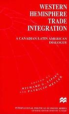 Western Hemisphere trade integration : a Canadian-Latin American dialogue