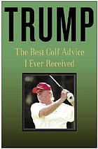 The best golf advice I ever received