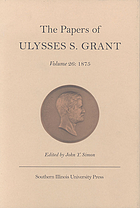 The papers of Ulysses S. Grant. Vol. 26, 1875