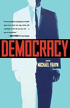 Democracy : a play