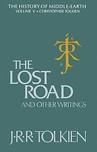 The lost road and other writings : language and legend before "The lord of the rings