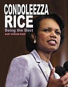 Condoleezza Rice : being the best